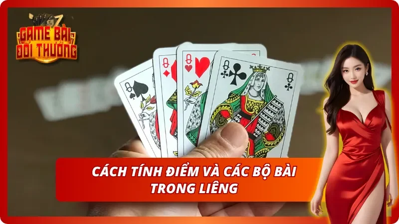 Cách tính điểm và các bộ bài trong Liêng