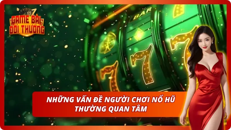Các câu hỏi hay xuất hiện khi chơi nổ hũ